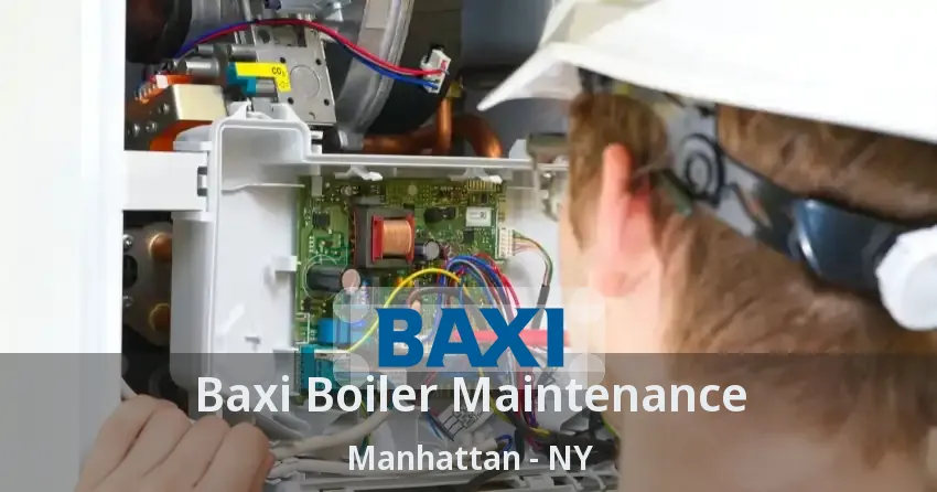 Baxi Boiler Maintenance Manhattan - NY