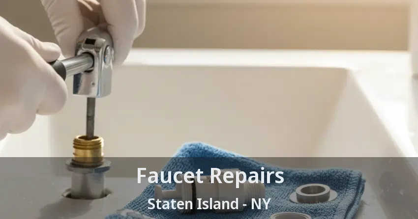 Faucet Repairs Staten Island - NY