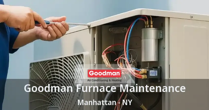 Goodman Furnace Maintenance Manhattan - NY