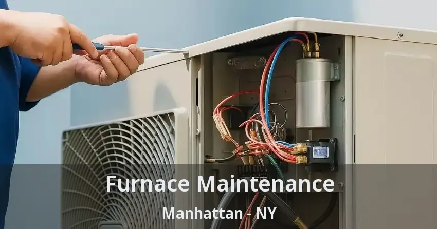 Furnace Maintenance Manhattan - NY