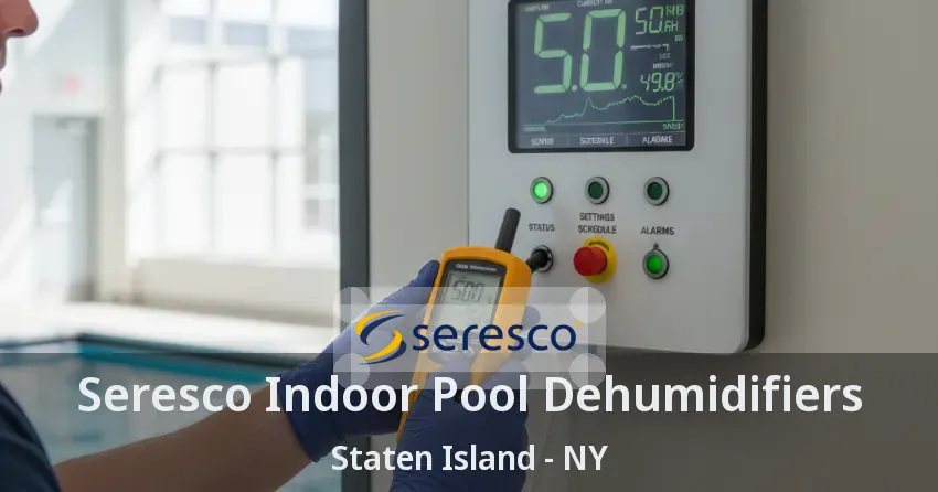 Seresco Indoor Pool Dehumidifiers Staten Island - NY