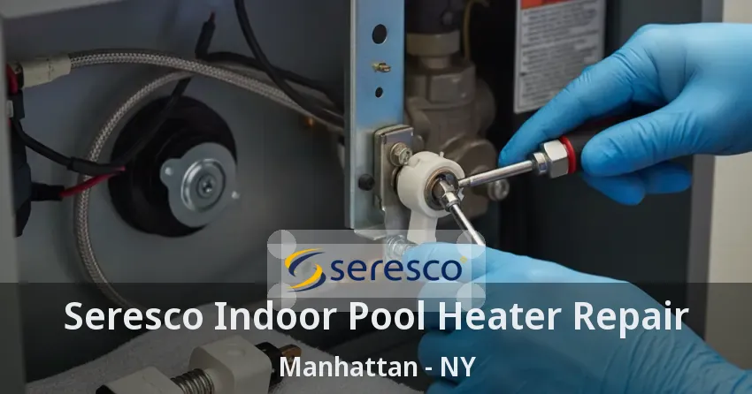 Seresco Indoor Pool Heater Repair Manhattan - NY
