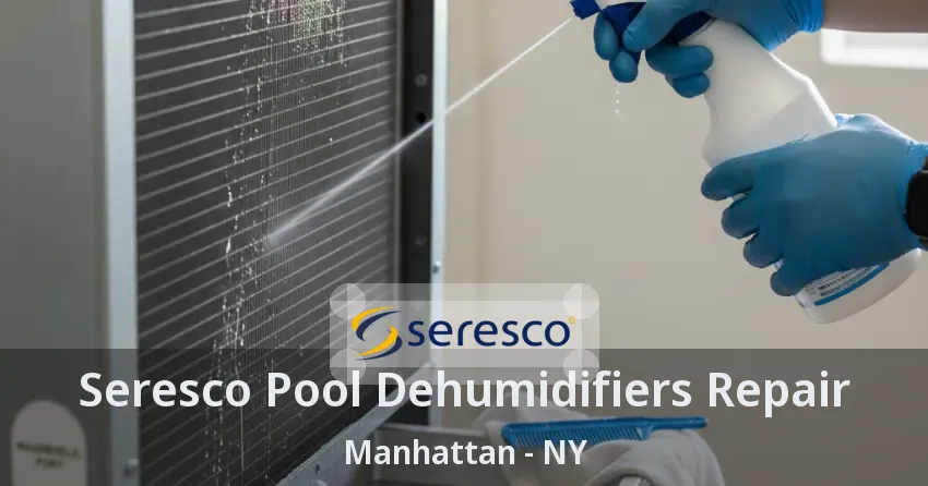 Seresco Pool Dehumidifiers Repair Manhattan - NY