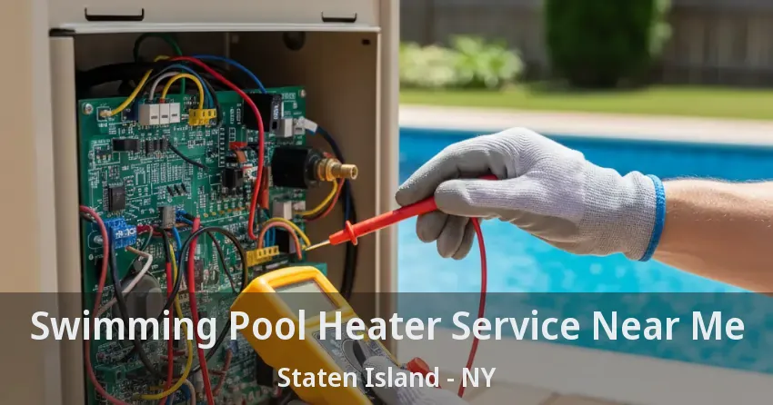 Swimming Pool Heater Service Near Me Staten Island - NY