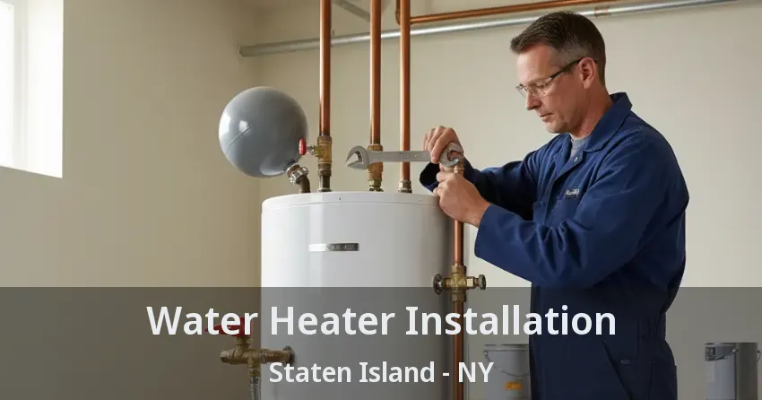 Water Heater Installation Staten Island - NY